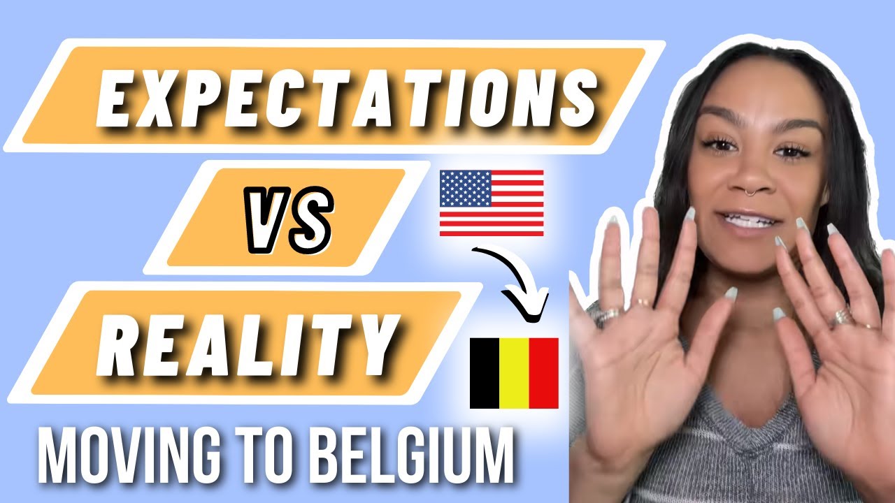 Reality Check: Moving to Belgium from the US
