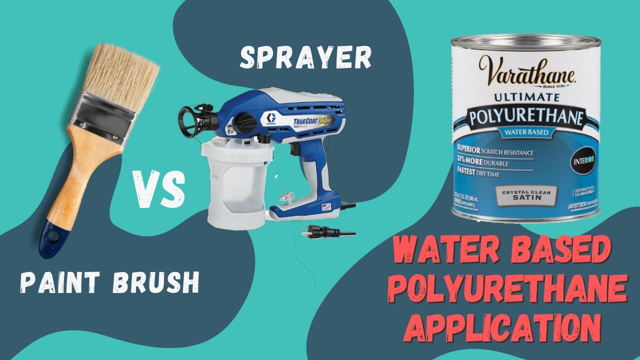 Finishing Furniture with a Water Based Polyurethane - Sprayer Vs Paint Brush
