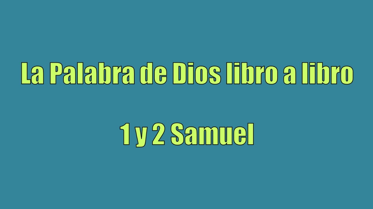 0607 La Palabra de Dios libro a libro - 1 y 2 Samuel