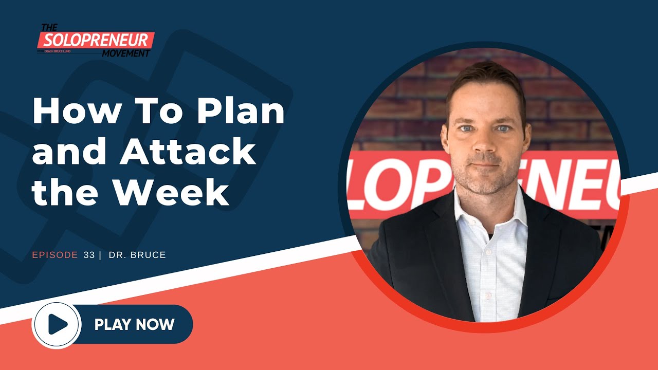 Ep. 33: How To Plan and Attack the Week