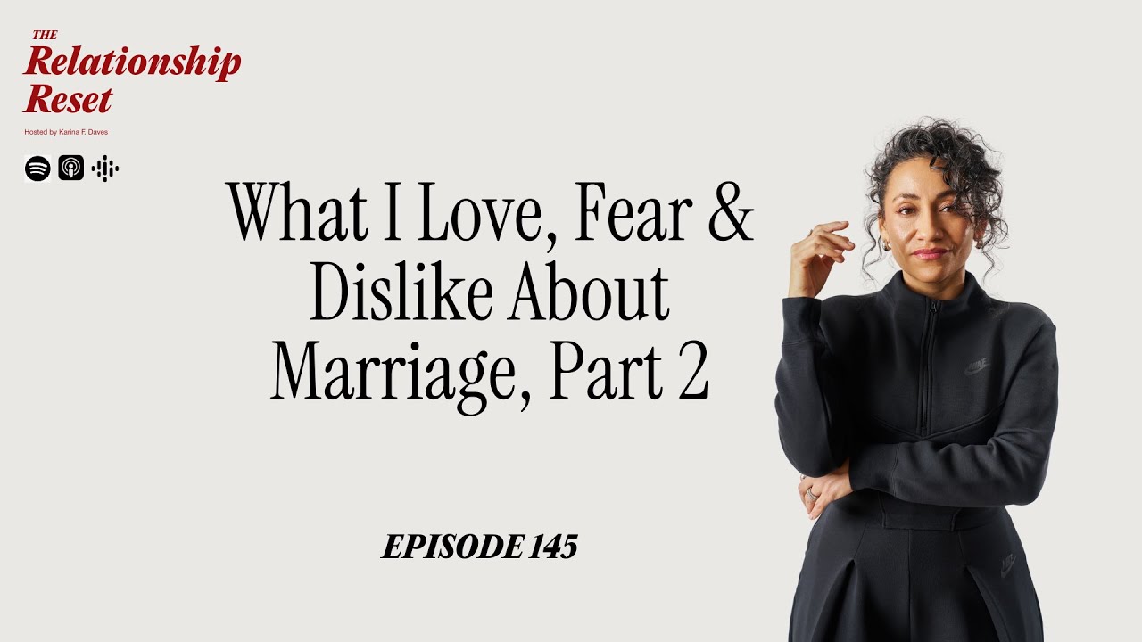 Ep. 145. What I Love, Fear & Dislike About Marriage, Part 2