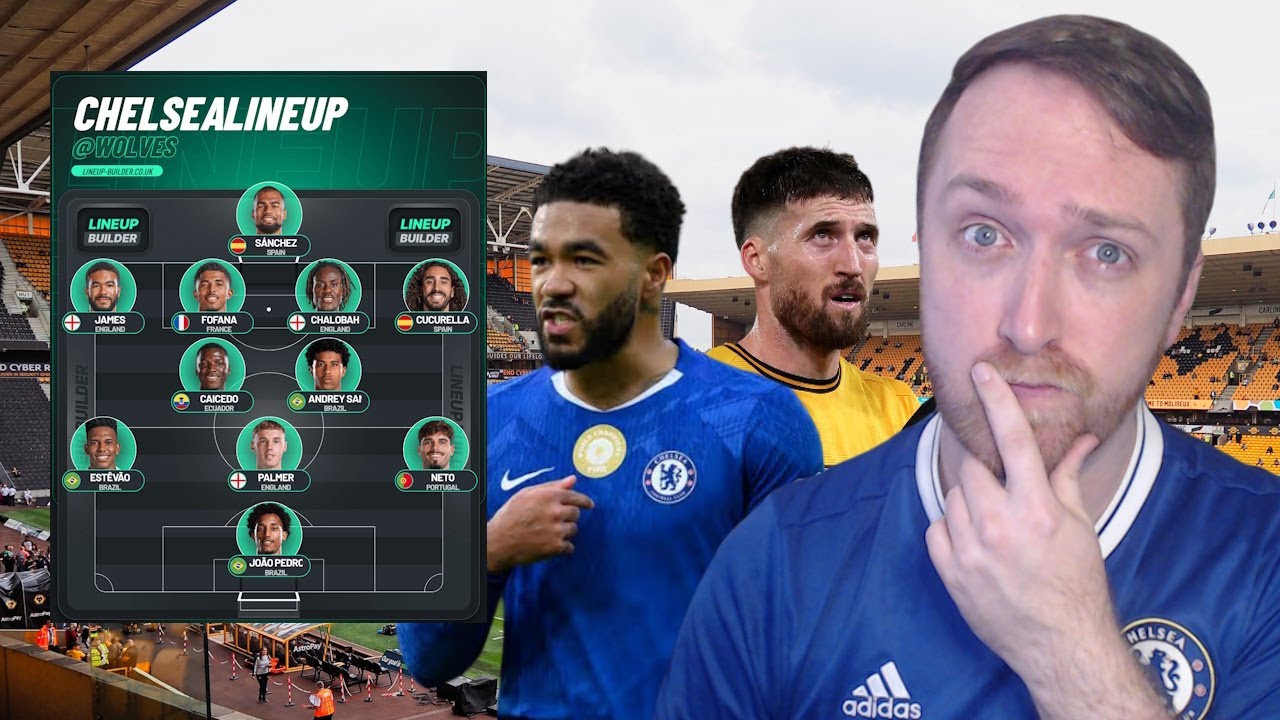 Chelsea @ Wolves preview (Return to the Top 4 Race, James and Neto Return?)