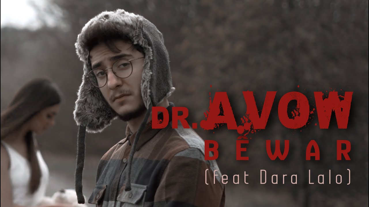 Dr. Avow - Bêwar (Feat. Dara Lalo) [Official Video - HD]