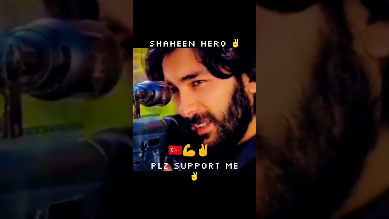 Shaheen Best video 🇹🇷💪✌️🇹🇷@kum&uuml;tanfilmiTurkishdrama