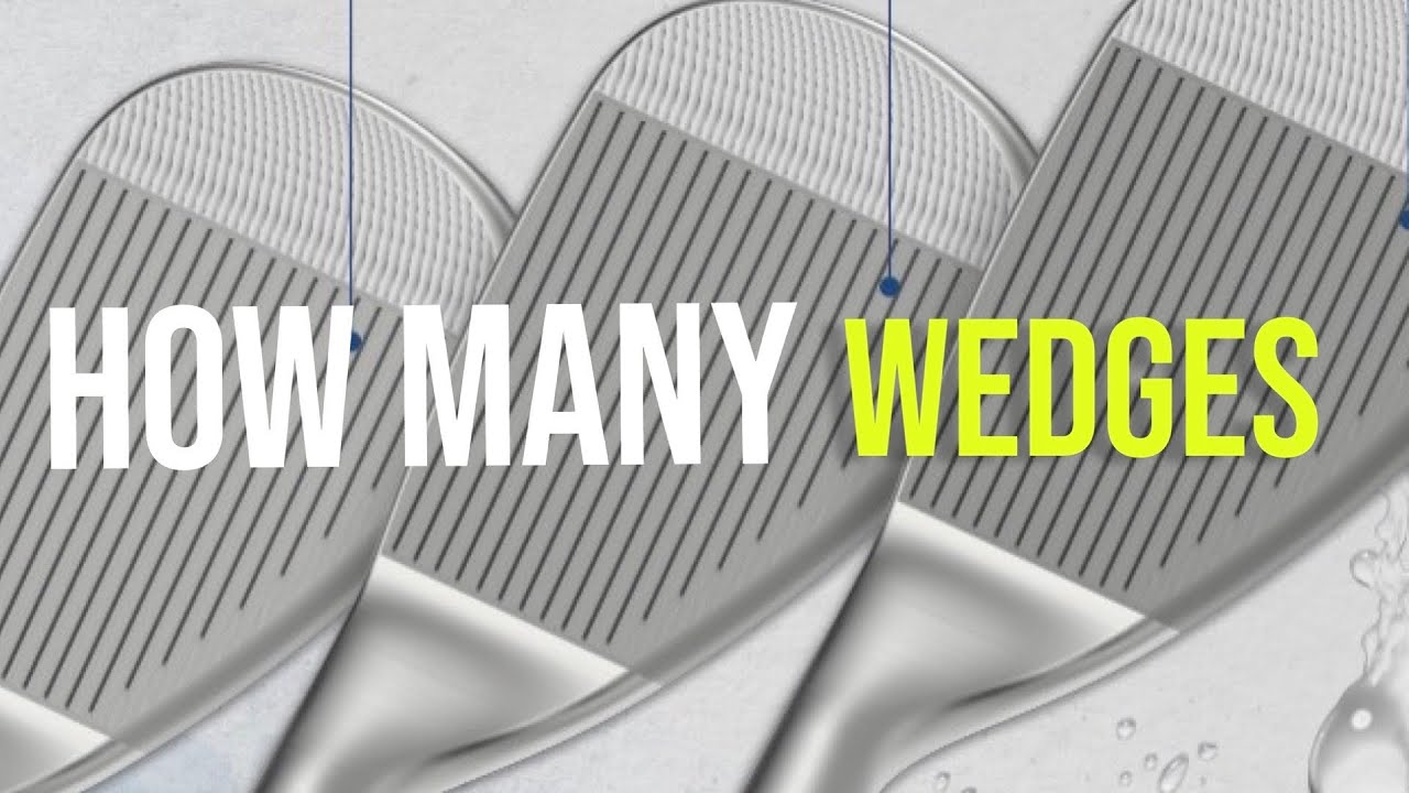 HOW MANY WEDGES should be IN YOUR GOLF BAG