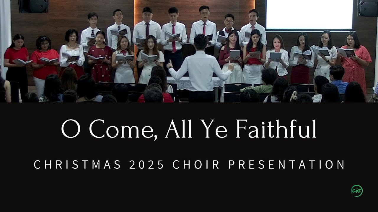 O Come, All Ye Faithful | 2025 Christmas Choir Presentation