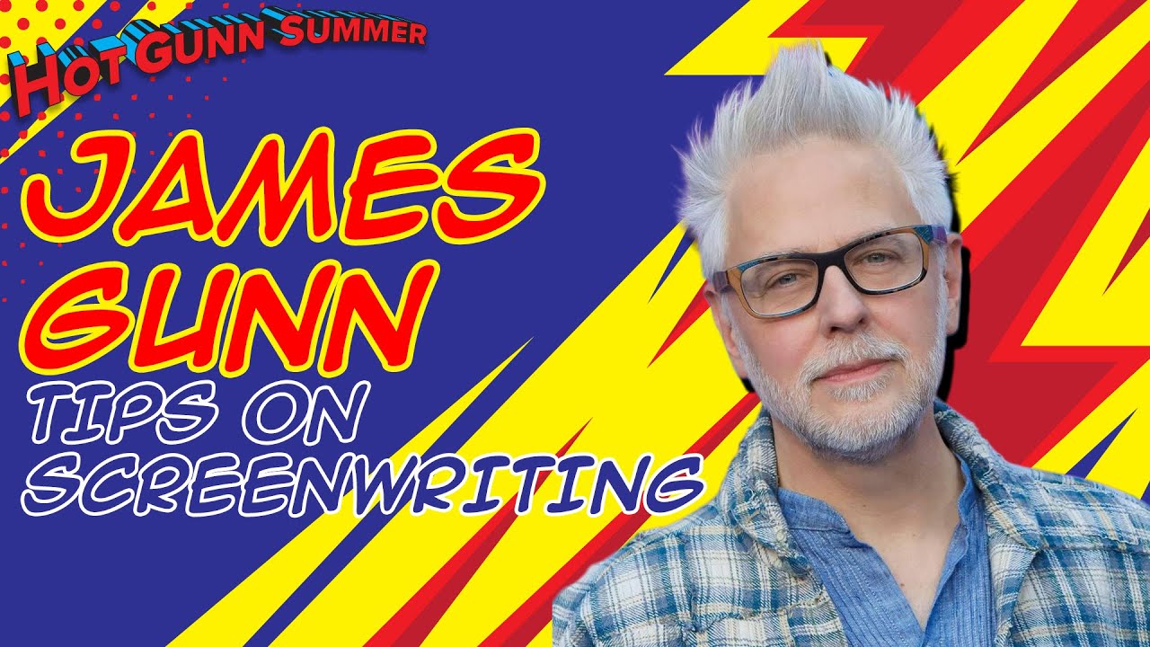 Superman's James Gunn Gives You Tips on Screenwriting | Hot Gunn Summer