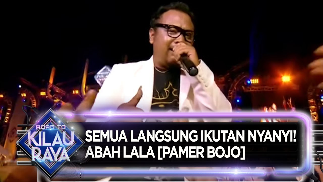 ABAH LALA CENDOL DAWET [PAMER BOJO] - Road To Kilau Raya (31/8)