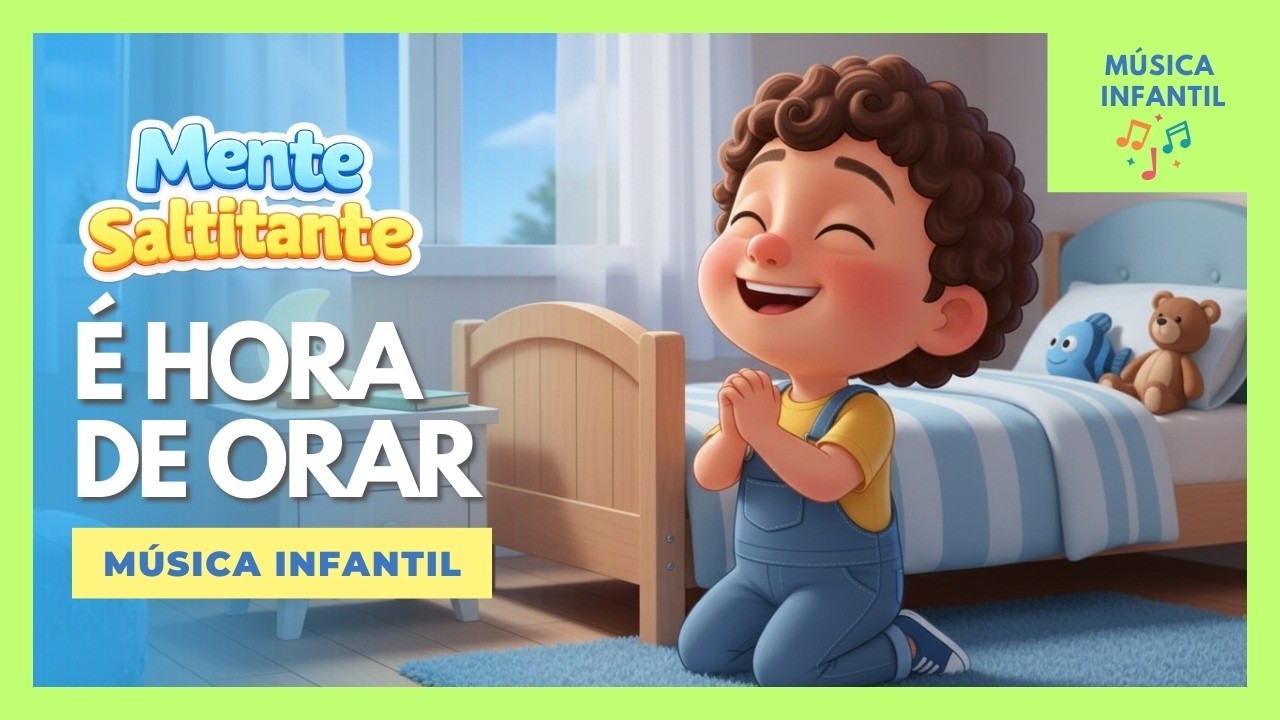 É hora de orar - Música Infantil Cristã