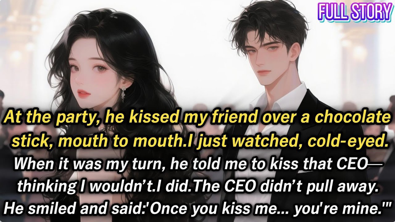 At the party,he kissed my friend over a chocolate stick,mouth to mouth.I just watched, cold-eyed...