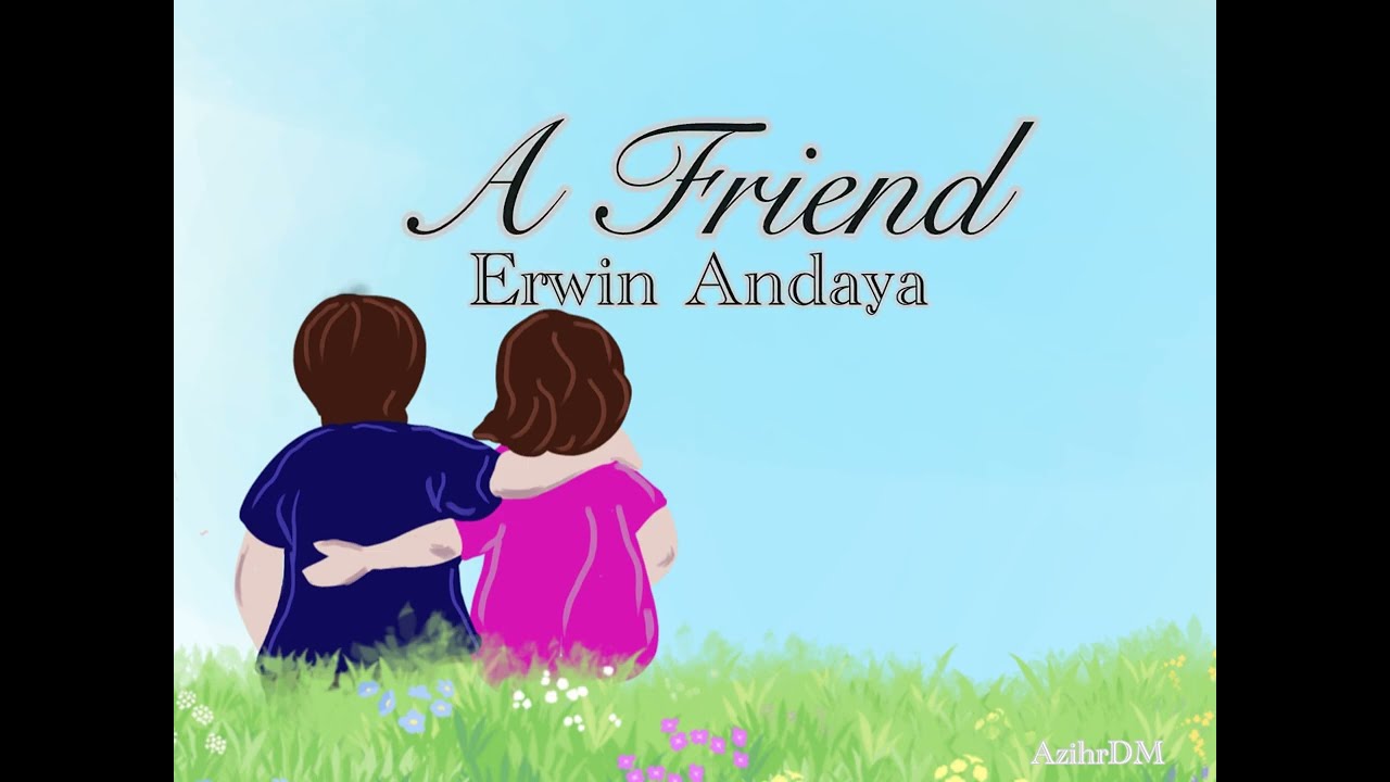 A FRIEND (Keno) - ERWIN ANDAYA 