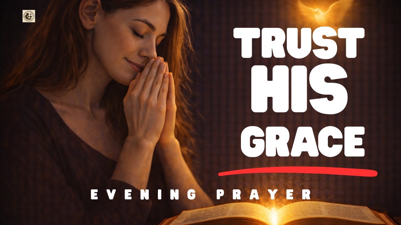 Lord, I TRUST in Your grace tonight / Evening Prayer