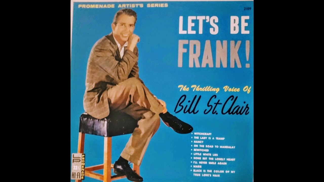 Bill St. Clair- Let's Be Frank- I'll Never Smile Again