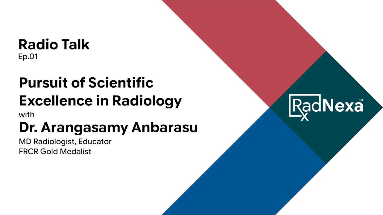 Radio Talk Ep. 1 | Pursuit of ScientificExcellence in Radiology | Dr. A. Anbarasu