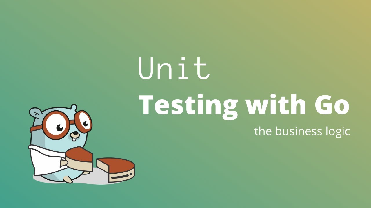 Golang: pruebas unitarias en la lógica de negocios