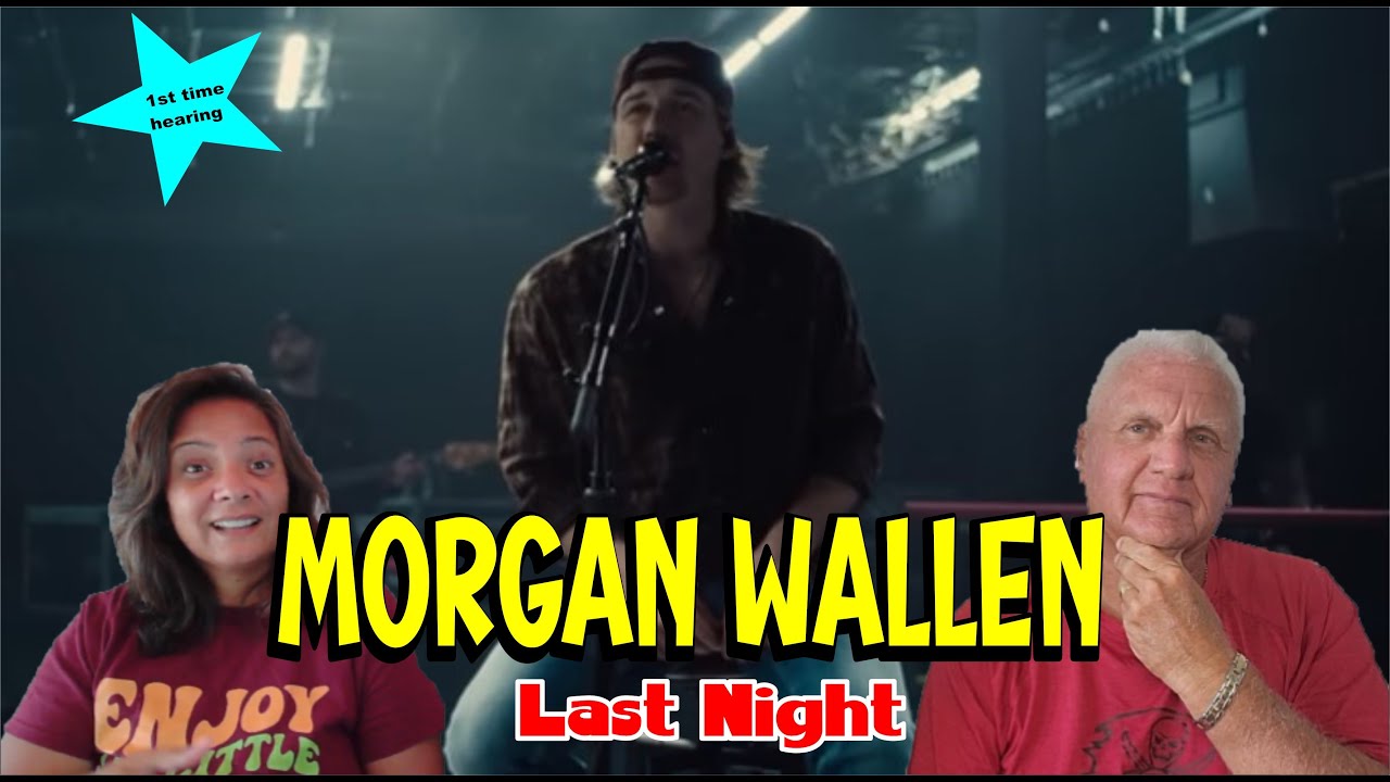Music Reaction | First time Reaction Morgan Wallen - Last Night