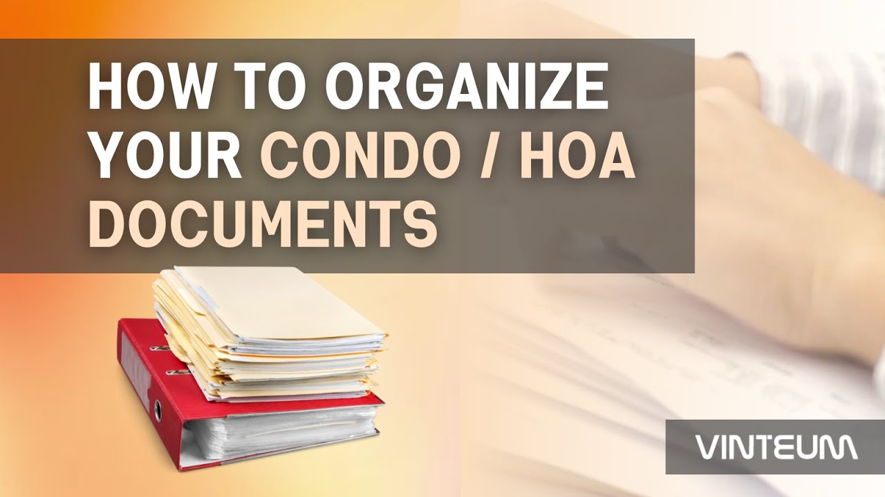 How to Organize Your Condo/HOA Documents and Save Time. Great Tips!