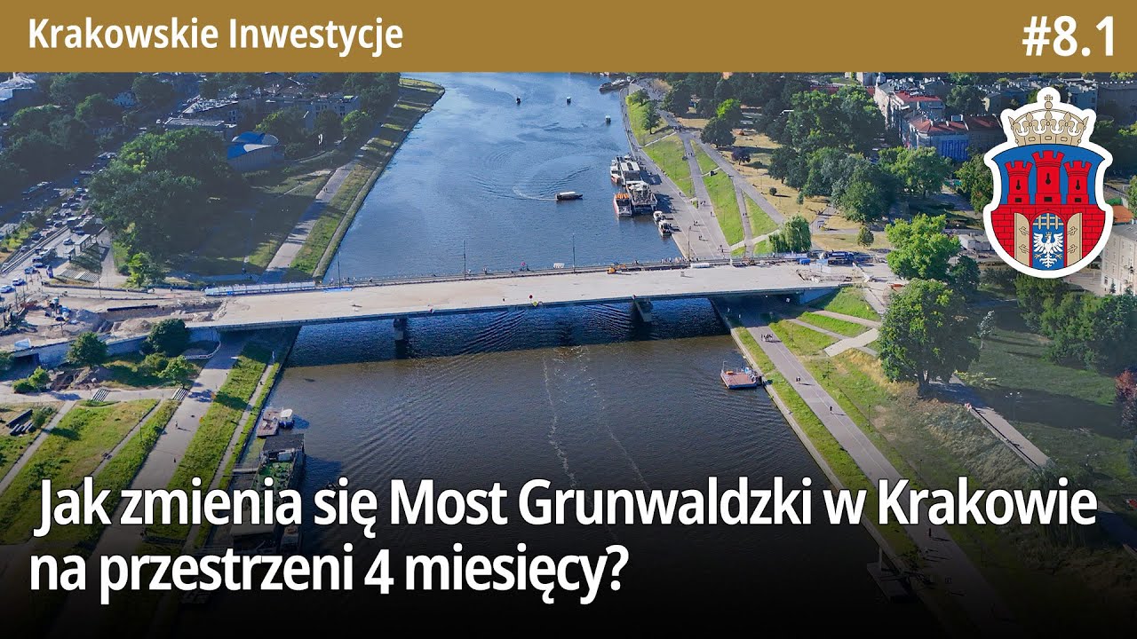 #8.1 Jak zmienia się Most Grunwaldzki w Krakowie na przestrzeni 4 miesięcy? - Krakowskie Inwestycje