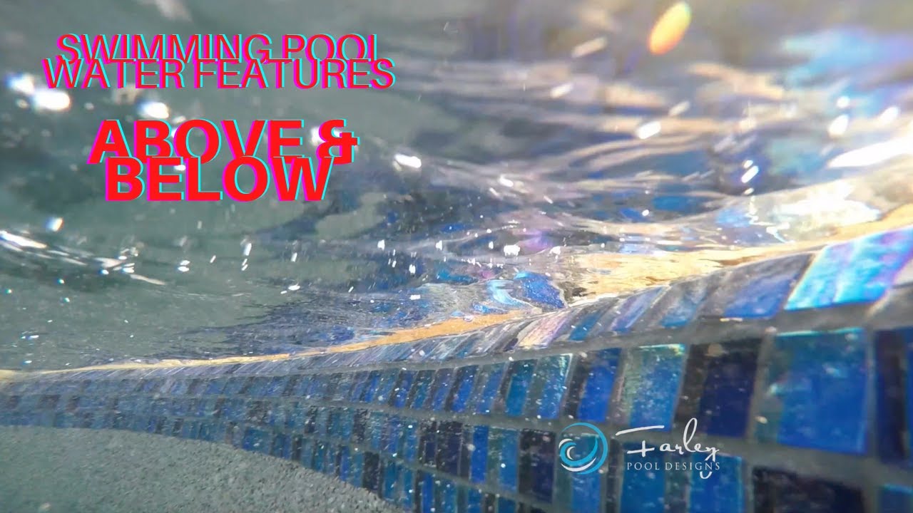 Swimming Pool Water Features Above and Below
