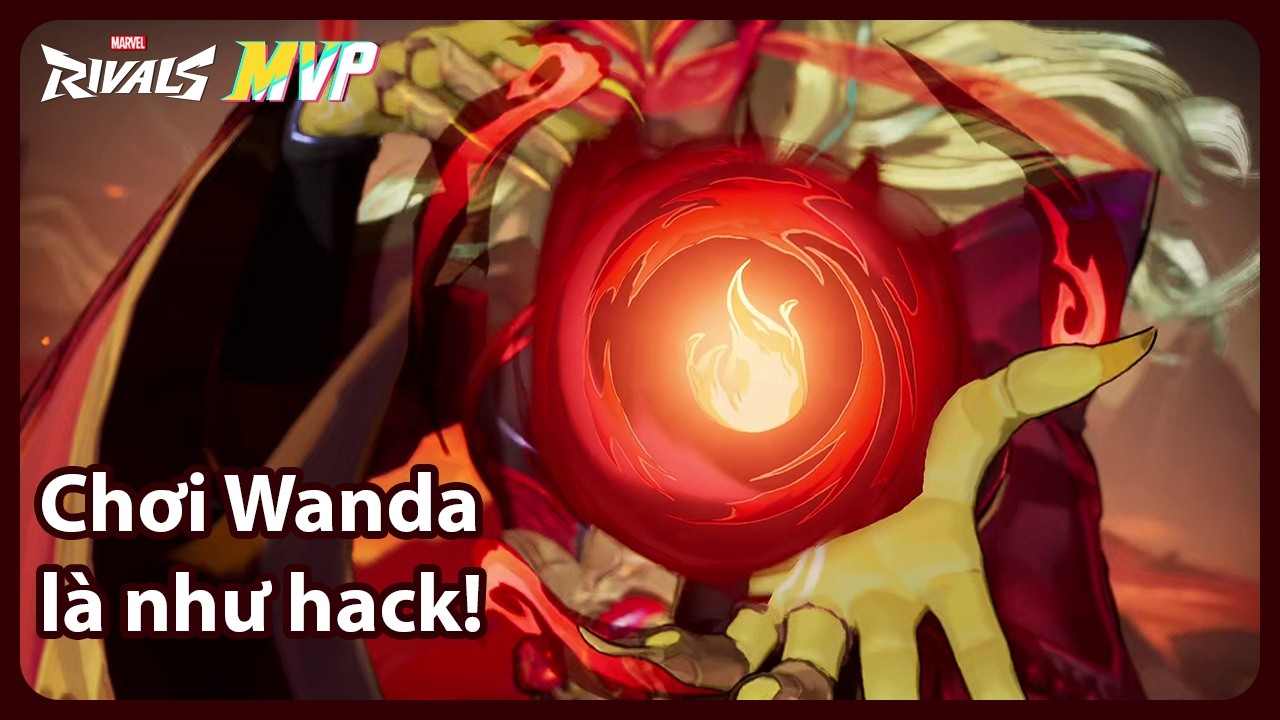This Wanda Gameplay Looks Like Hacking 😳 | MVP gameplay season 6 | Marvel Rivals Việt Nam