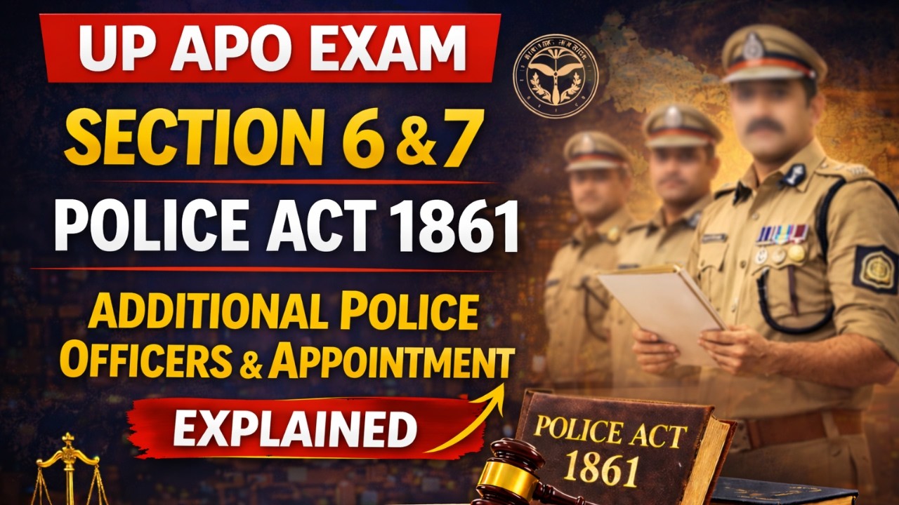 Section 6 & 7 Police Act 1861 | Additional Police Officers & Appointment | UP APO