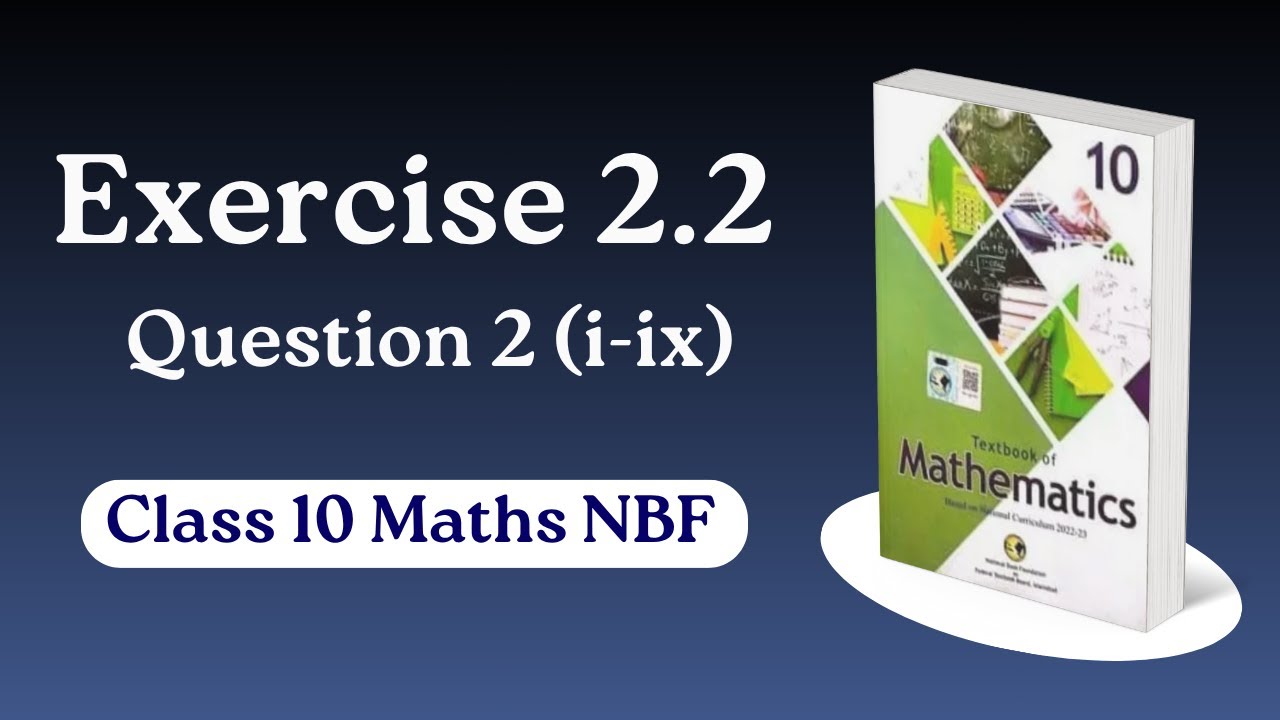 Exercise 2.2 Class 10 New Book 2025 | Class 10 Ex 2.2 FBISE | NBF 2025