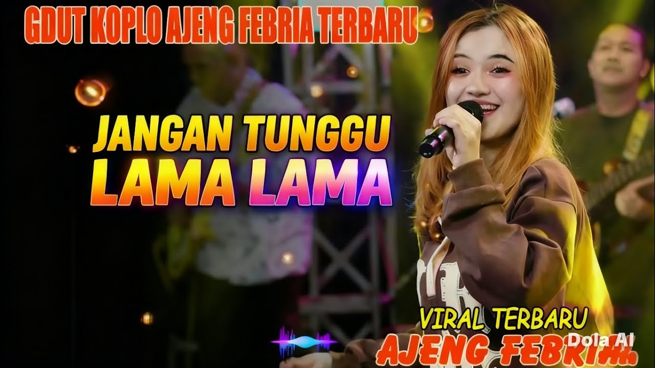 JANGAN TUNGGU LAMA LAMA – Ajeng Febria & Brodin | Lagu Viral YouTube Terbaru