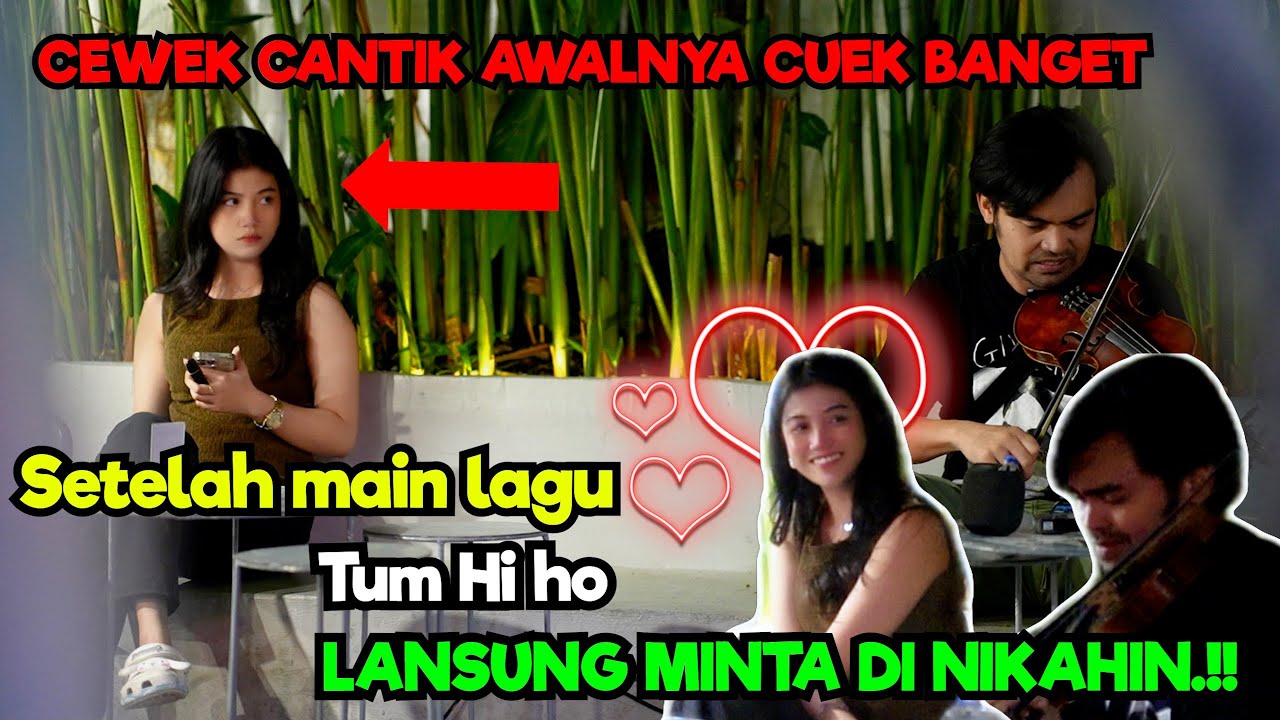 "Cewe Cantik Awalnya Cuek Banget Setelah Main Lagu Tum Hi Ho Langsung Minta Di Nikahin" !!