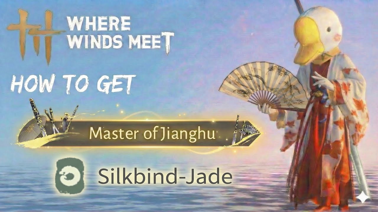 Where Winds Meet Master of Jianghu Guide #4 Silkbind-Jade