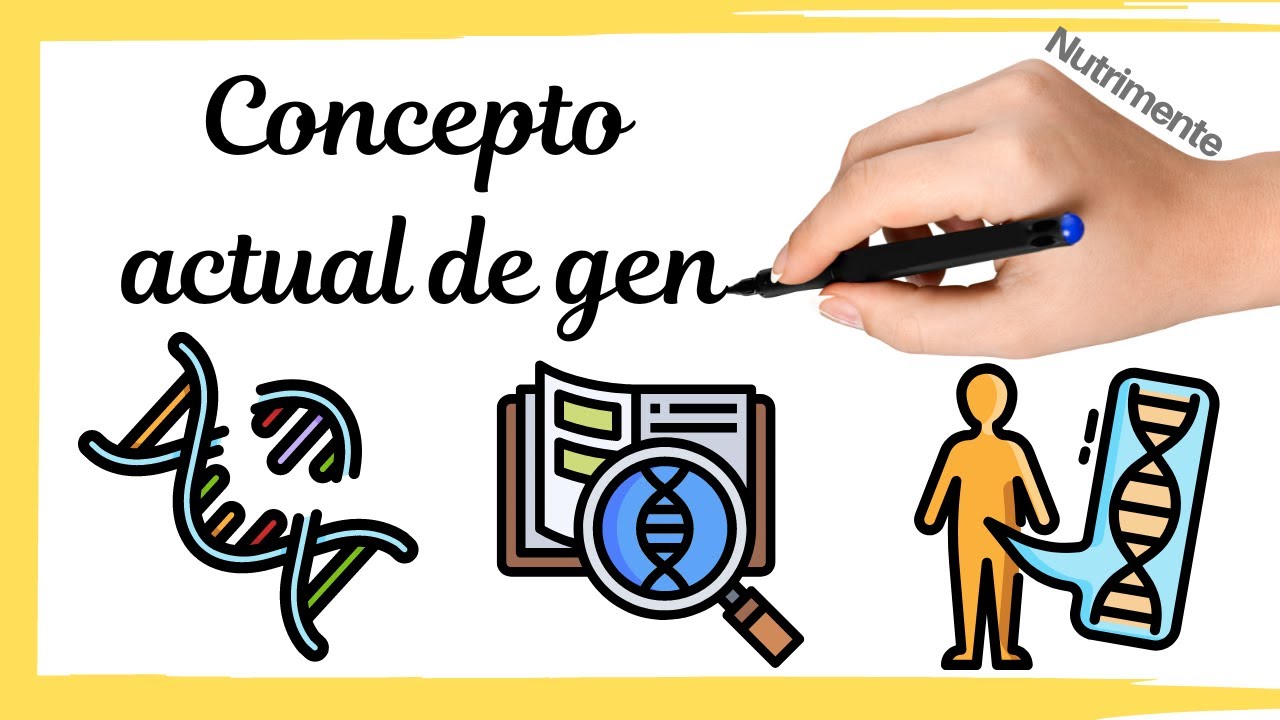 ¿Qué es un gen? ... Concepto ACTUAL de GEN (y un poco de historia)