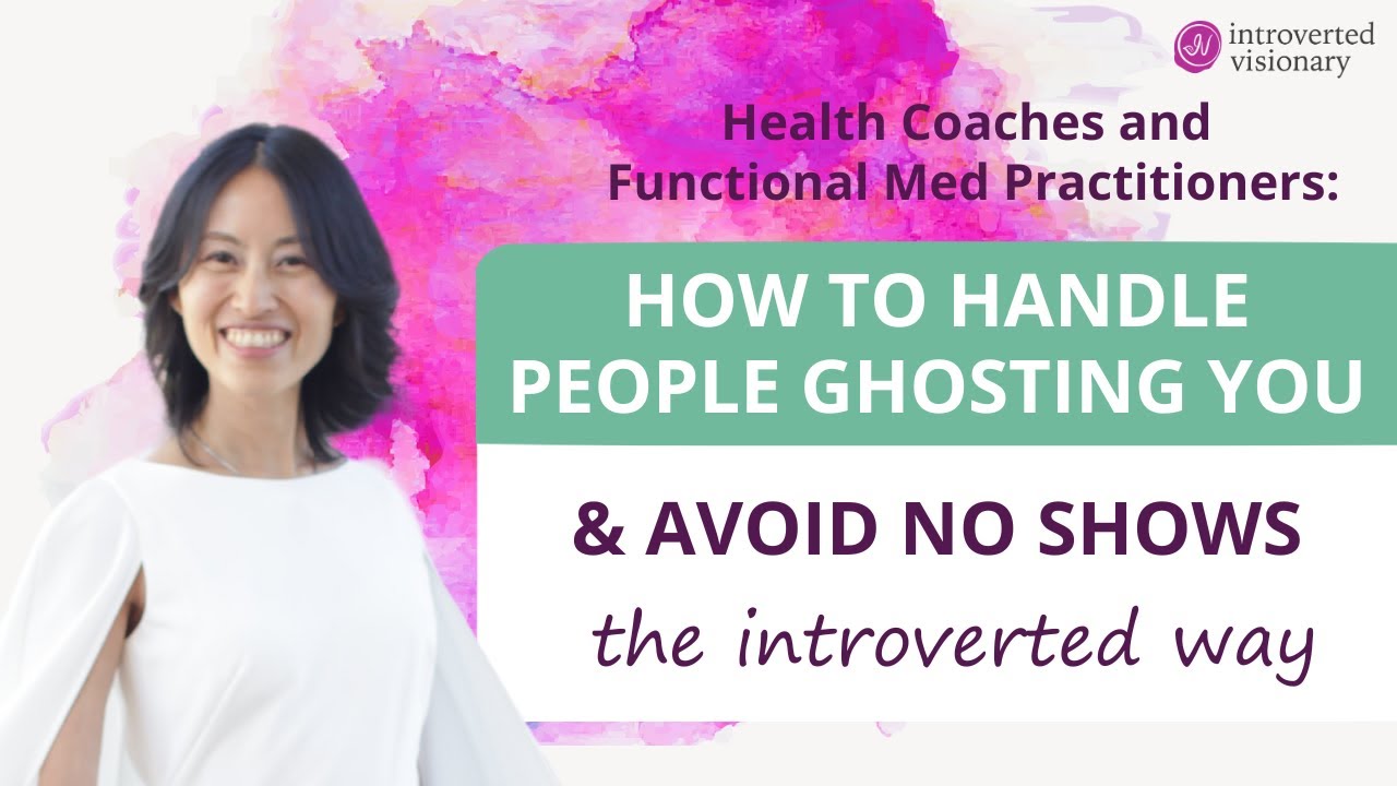 Health Coaches & Functional Med Practitioners👉Tired of Being Ghosted? How to Handle & Avoid No Shows