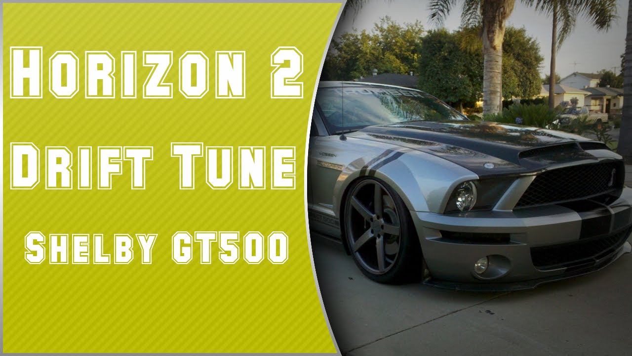 Forza Horizon 2 Drifting Build/Tune #24 - Ford Shelby GT500