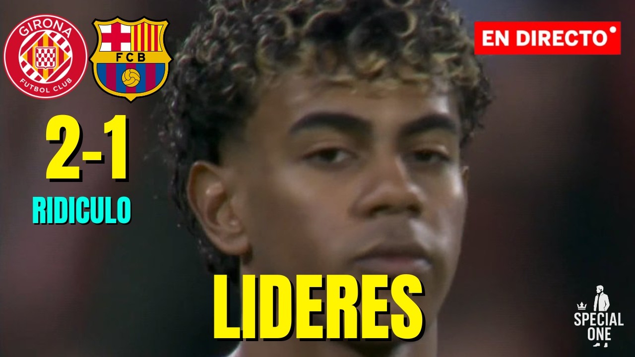 LIDERES: RIDICULO DEL BARCELONA CONTRA EL GIRONA