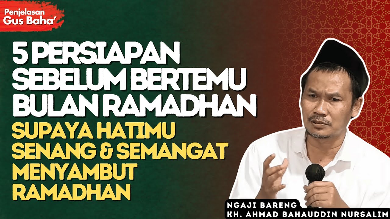 Rahasia Menyambut Ramadhan Sesuai Al-Qur'an & Sunnah - Penjelasan Gus Baha
