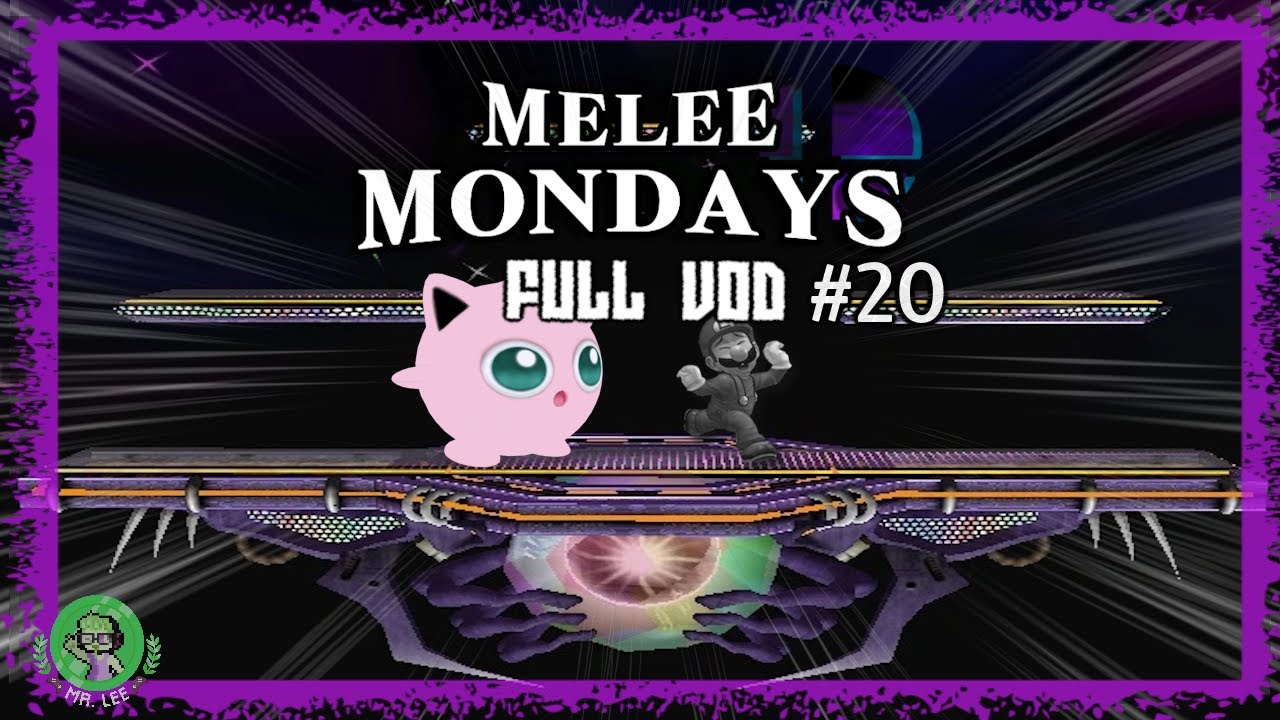 SEASON 2 FINALE! 21+ Entrants  : Melee Mondays #20 FULL TWITCH VOD