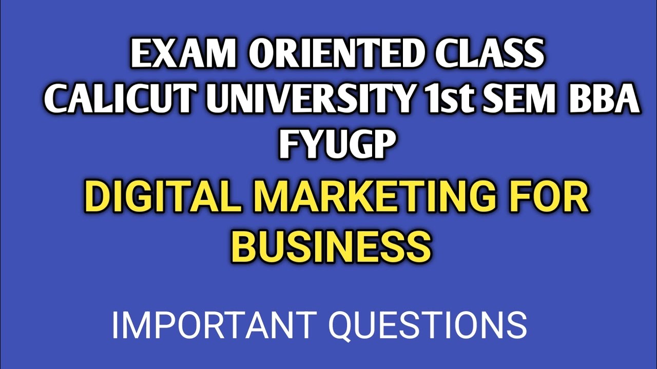 Digital Marketing for Business 1st SEM BBA FYUGP CALICUT UNIVERSITY Exam oriented Class Important 
