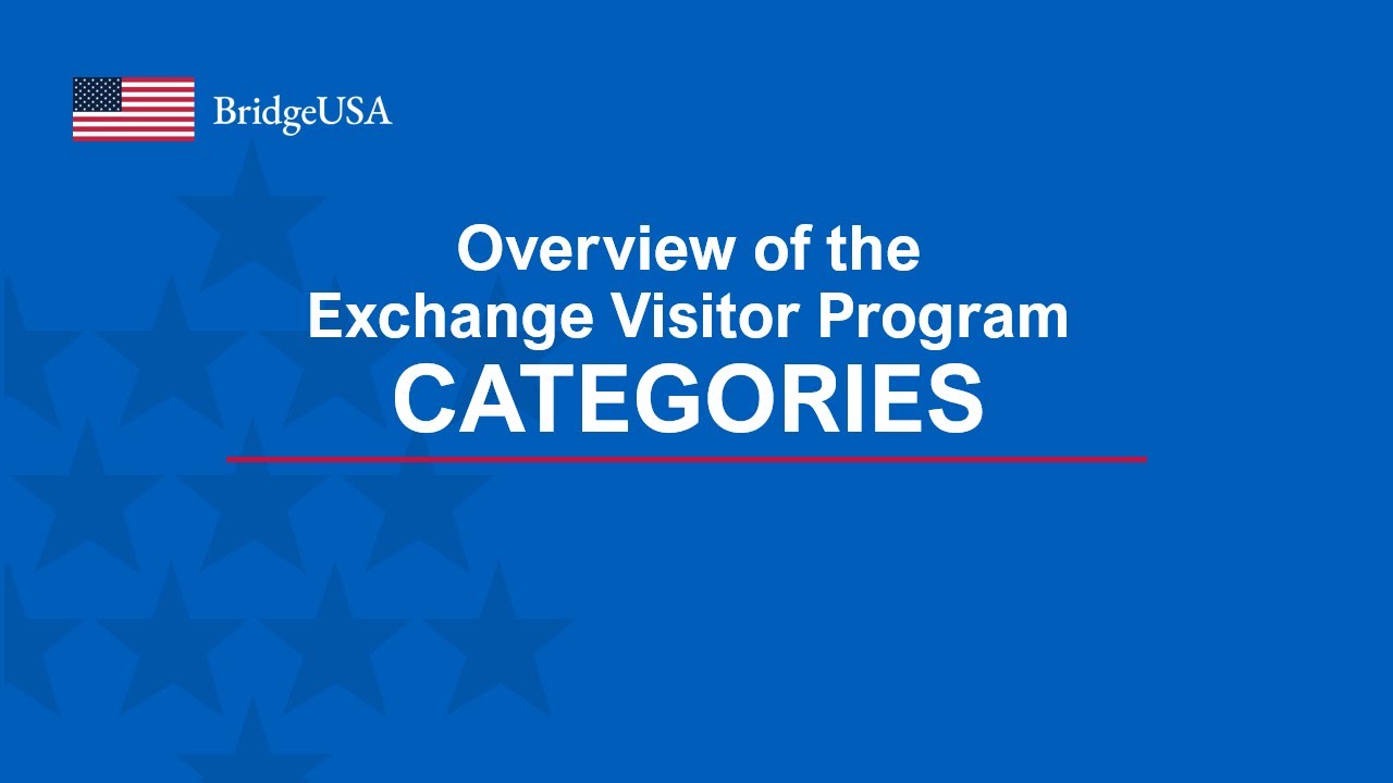 Overview of the Exchange Visitor Program Categories