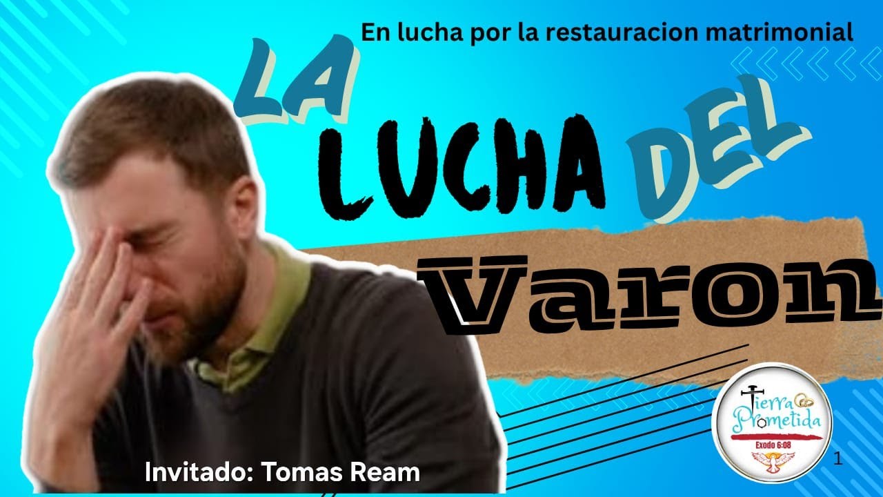 La lucha del varón | Con Tomás Ream