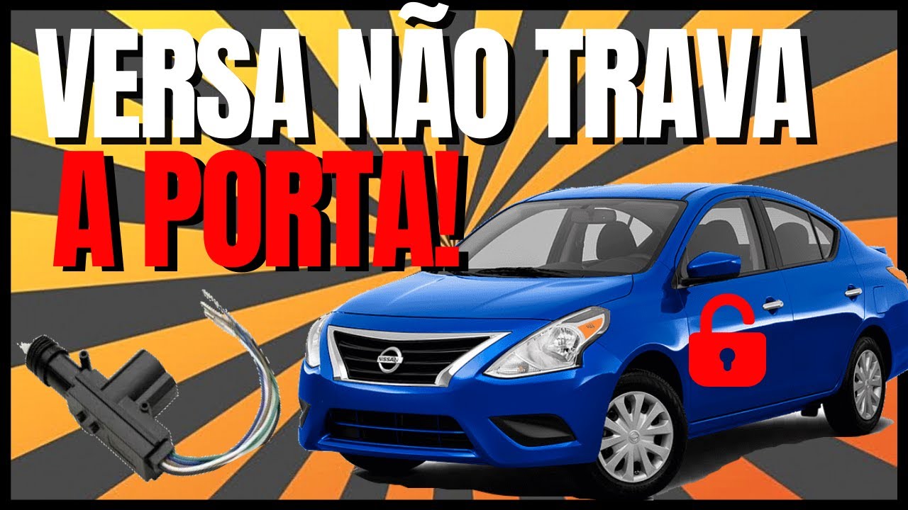 Trava do Nissan Versa não Funciona. Como Resolver!