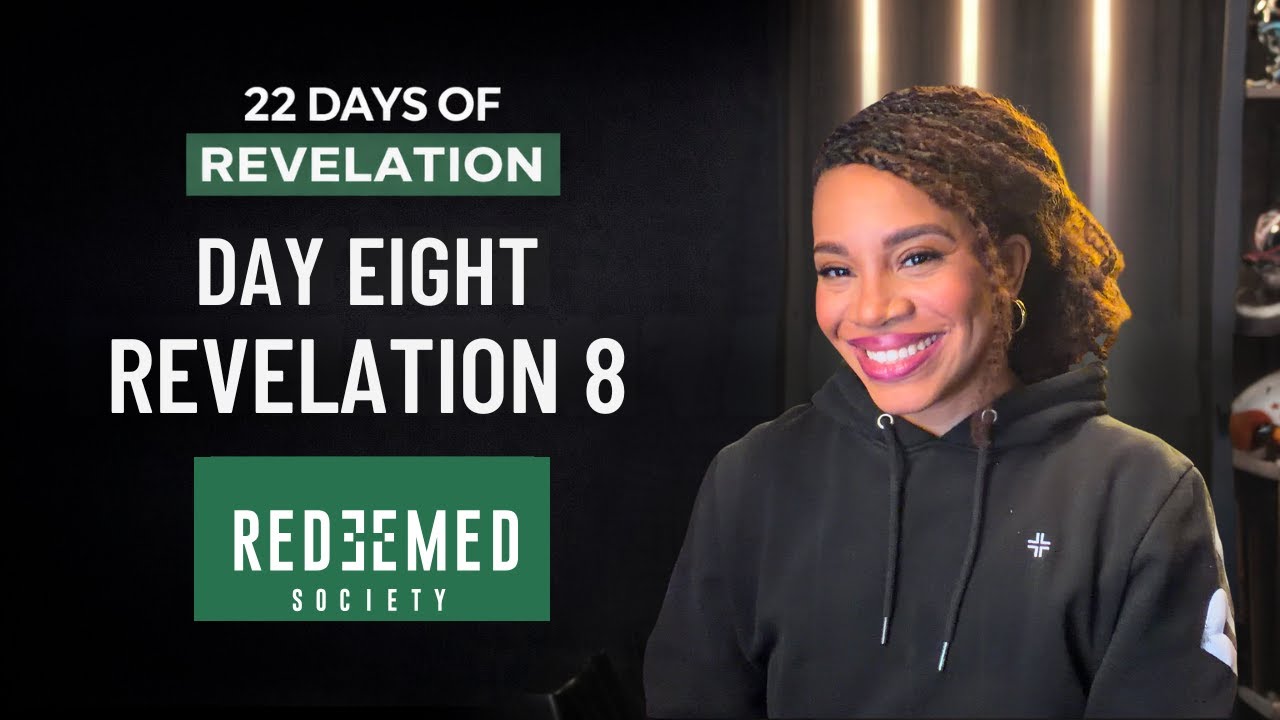 Day 8- 22 Days of Revelation