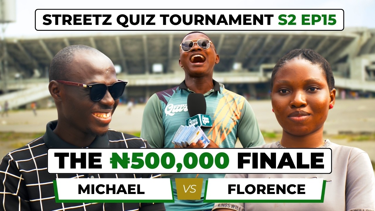 The ₦500,000 Grand Finale: An Unbelievable Scoreline! Streetz Quiz Tournament | Michael vs Florence