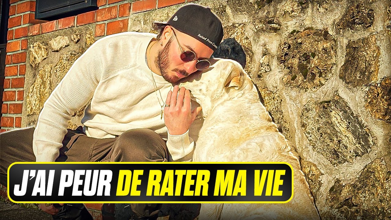 J'AI PEUR DE RATER MA VIE