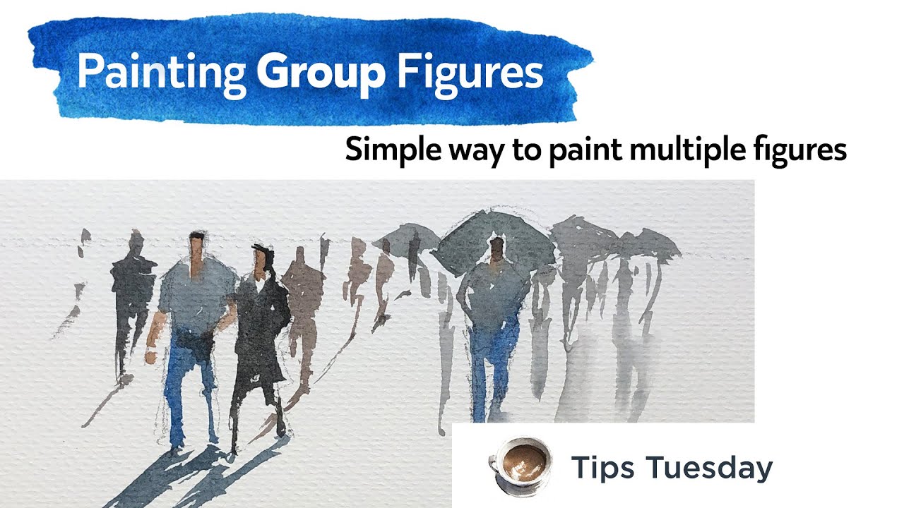 Painting figures group in watercolor - Tips Tuesday
