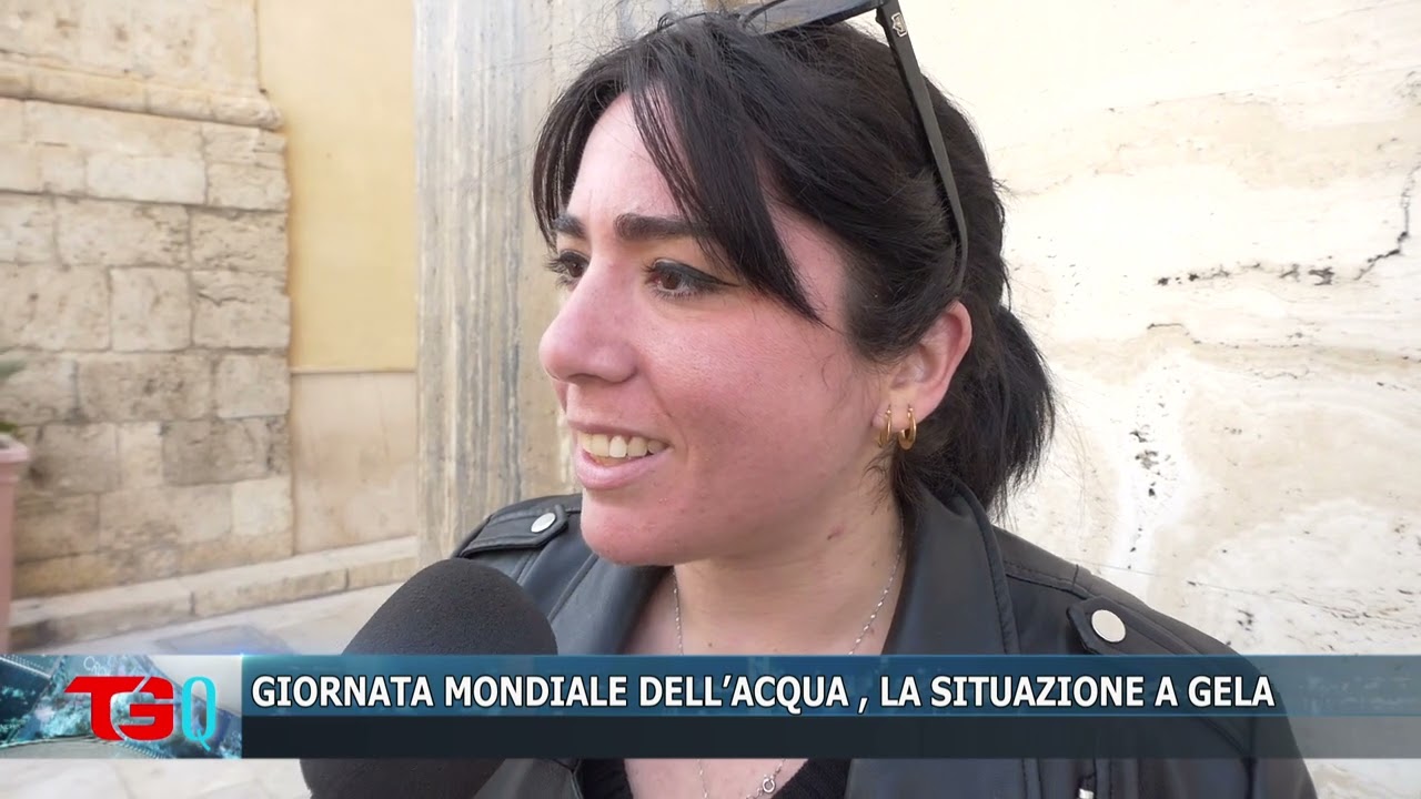 GIORNATA MONDIALE DELL’ACQUA , LA SITUAZIONE A GELA