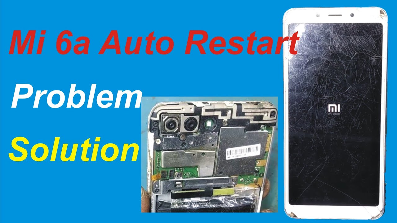 Mi Mobile Auto Restarting Problem/Mi 6a Auto Restart Problem Solution