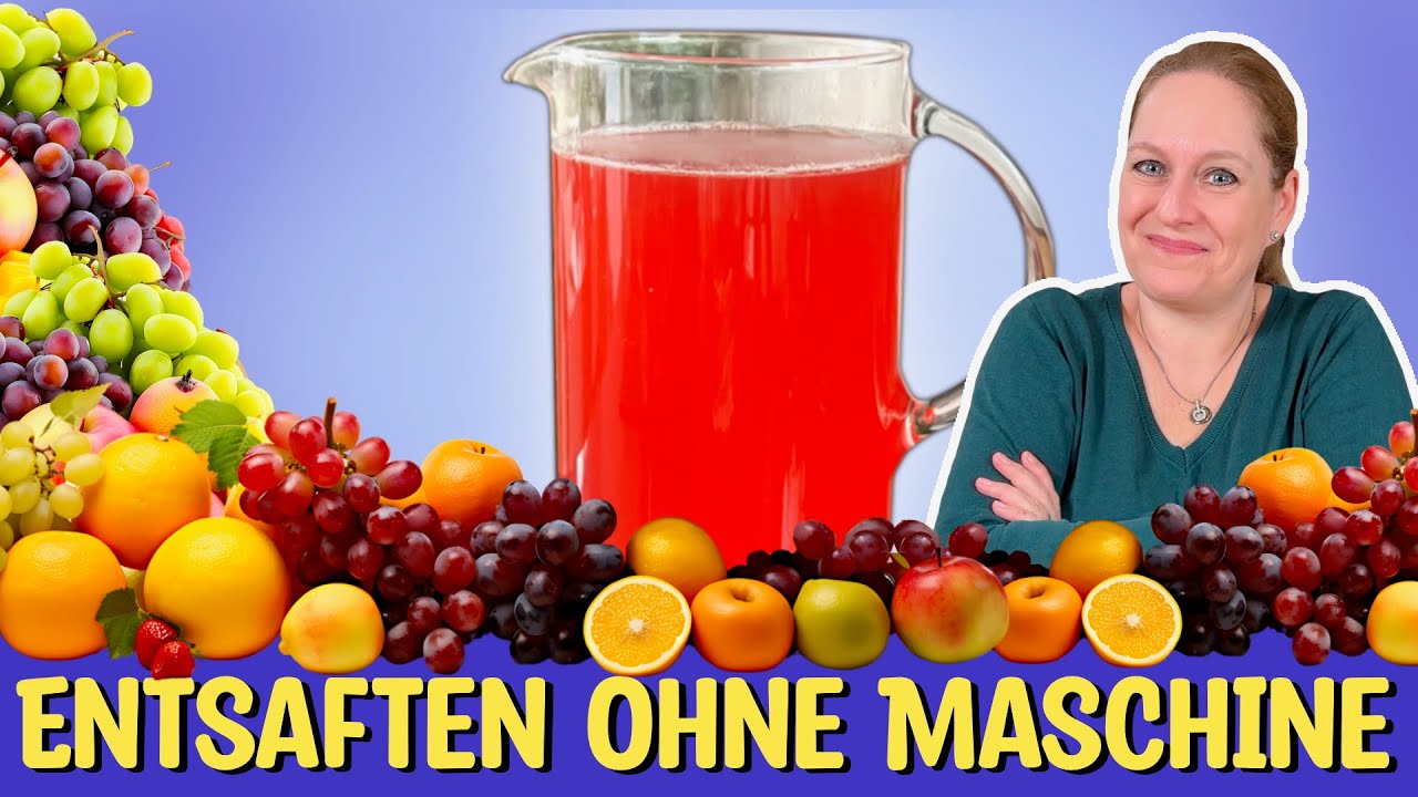 Einfaches Entsaften ohne Maschine! Leicht Saft gewinnen für Gelee, Likör, Sirup & vieles mehr!  😃 🍇