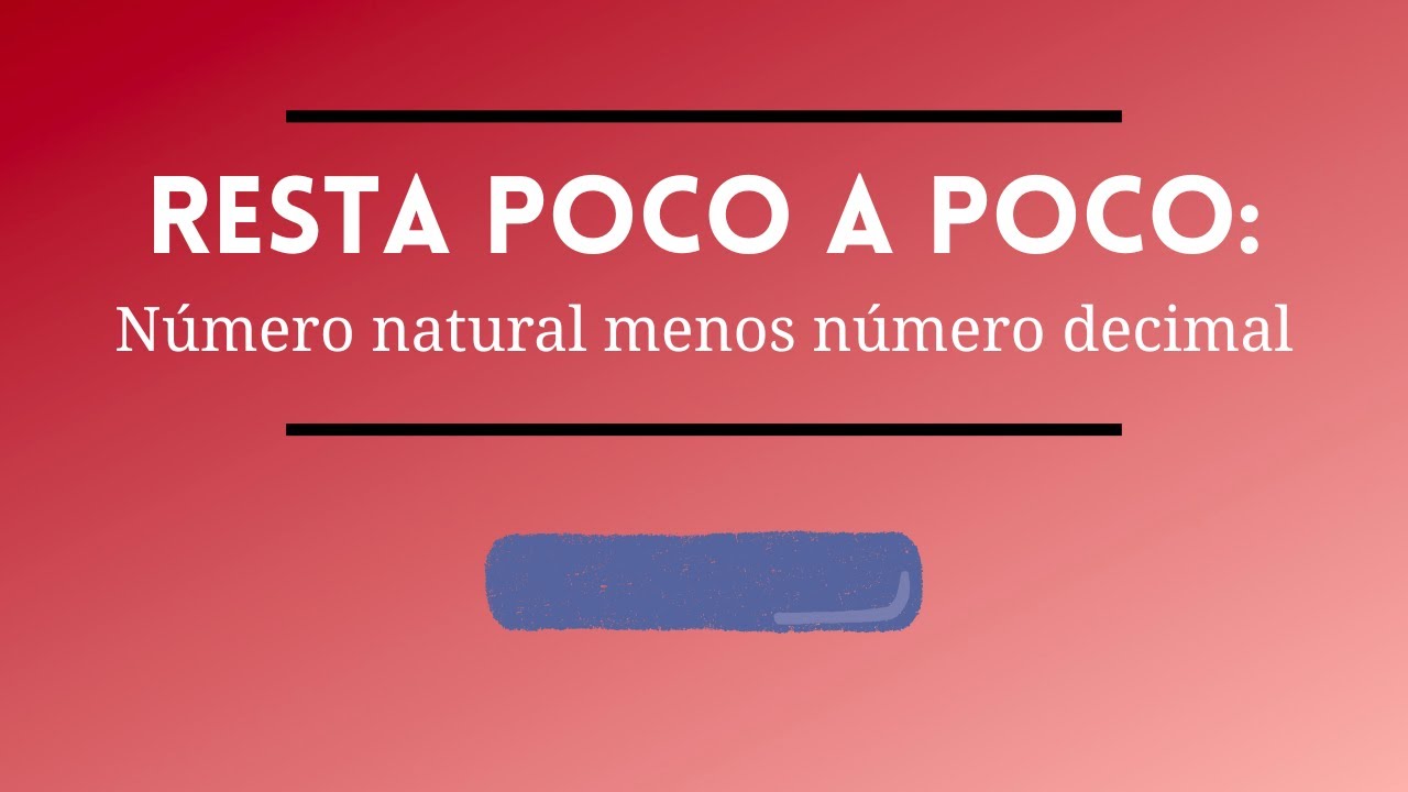 60. RESTAR DECIMALES HASTA LA CENTÉSIMA. RESTA POCO A POCO. SUSTRACCIONES PARCIALES.