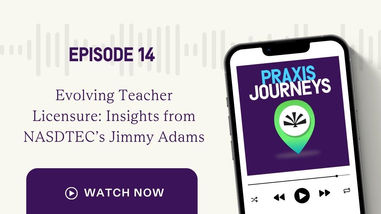 Evolving Teacher Licensure: Insights from NASDTEC’s Jimmy Adams