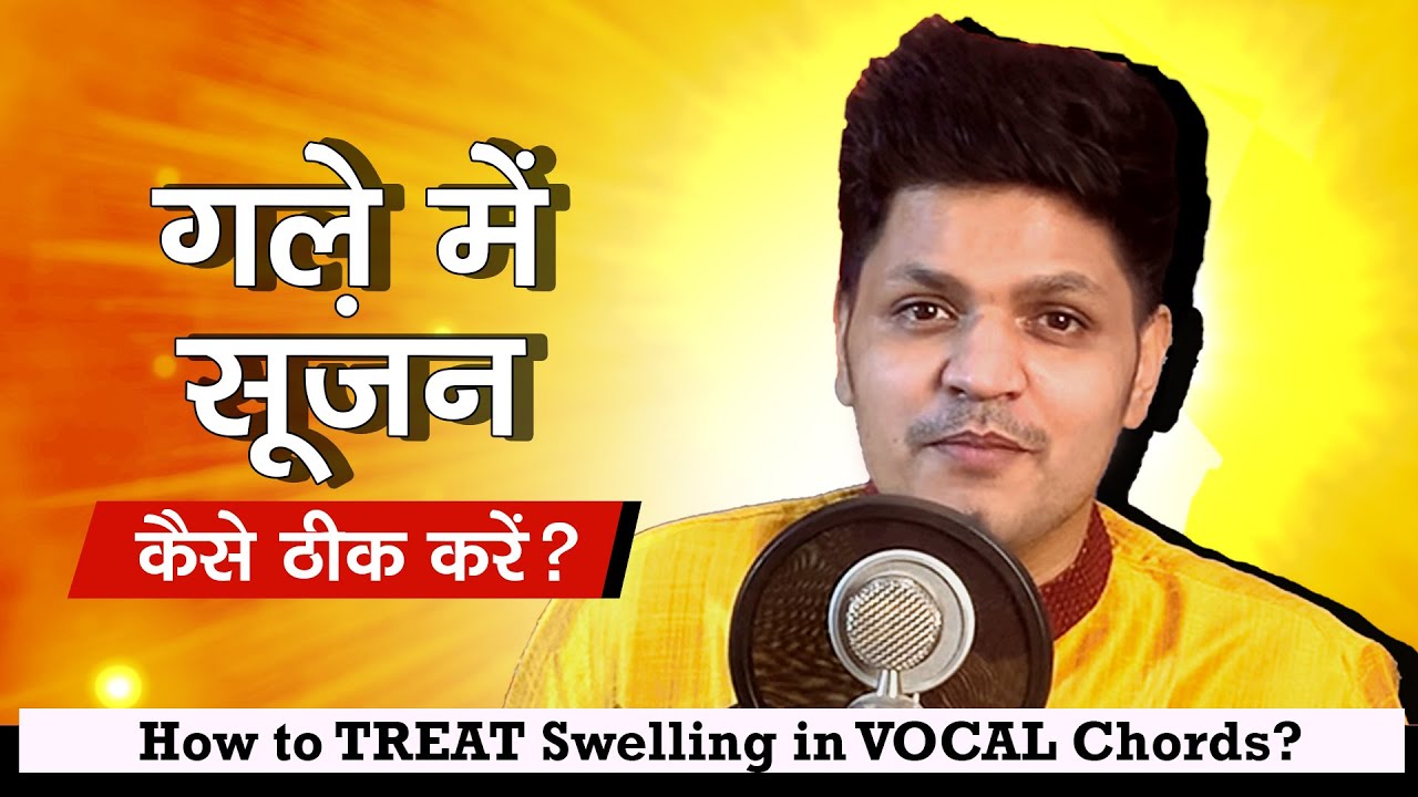 How to treat swelling in the throat? Singing Tips