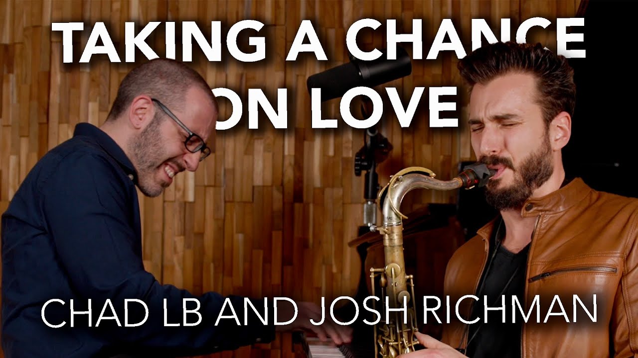 Taking a Chance on Love (Jazz Standard) - Chad LB and Josh Richman